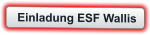 Einladung ESF Wallis