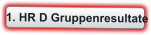 1. HR D Gruppenresultate