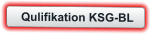 Qulifikation KSG-BL