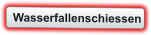 Wasserfallenschiessen