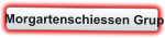 Morgartenschiessen Grup