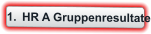 	1.	HR A Gruppenresultate