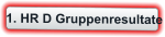 1. HR D Gruppenresultate
