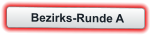 Bezirks-Runde A