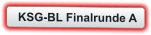 KSG-BL Finalrunde A