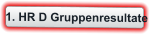 1. HR D Gruppenresultate