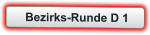 Bezirks-Runde D 1