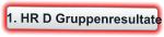 1. HR D Gruppenresultate