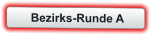 Bezirks-Runde A