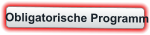 Obligatorische Programm