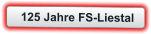 125 Jahre FS-Liestal