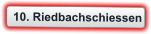 10. Riedbachschiessen