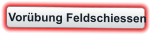 Vorübung Feldschiessen