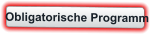 Obligatorische Programm