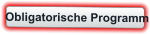 Obligatorische Programm