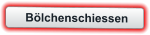 Bölchenschiessen