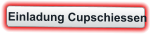 Einladung Cupschiessen