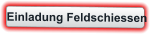 Einladung Feldschiessen