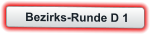Bezirks-Runde D 1