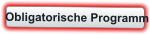Obligatorische Programm