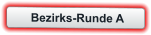 Bezirks-Runde A
