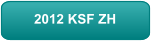 2012 KSF ZH