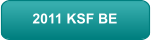 2011 KSF BE