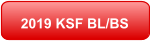 2019 KSF BL/BS
