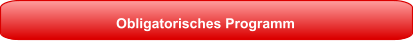 Obligatorisches Programm