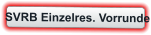 SVRB Einzelres. Vorrunde