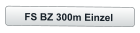 FS BZ 300m Einzel
