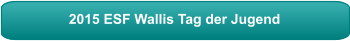 2015 ESF Wallis Tag der Jugend