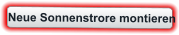 Neue Sonnenstrore montieren