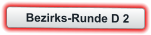 Bezirks-Runde D 2
