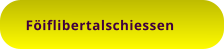 Föiflibertalschiessen