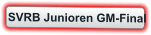 SVRB Junioren GM-Final