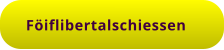Föiflibertalschiessen