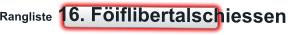 Rangliste 16. Föiflibertalschiessen