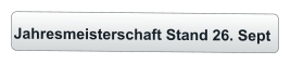 Jahresmeisterschaft Stand 26. Sept