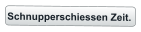 Schnupperschiessen Zeit.