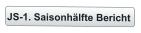 JS-1. Saisonhälfte Bericht