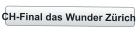 CH-Final das Wunder Zürich