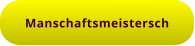 Manschaftsmeistersch