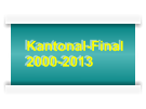 Kantonal-Final 2000-2013
