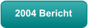 2004 Bericht