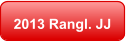 2013 Rangl. JJ