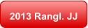2013 Rangl. JJ