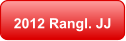 2012 Rangl. JJ