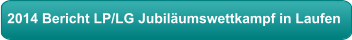 2014 Bericht LP/LG Jubiläumswettkampf in Laufen