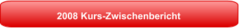 2008 Kurs-Zwischenbericht